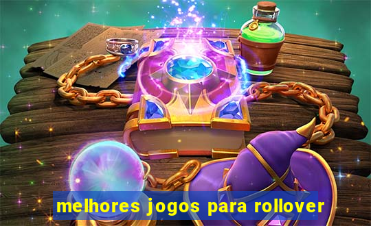 melhores jogos para rollover